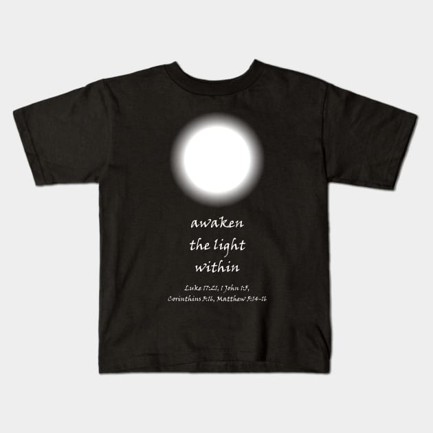 Awaken the Light Within Kids T-Shirt by ShineYourLight